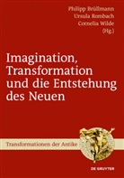 Philipp Brüllmann, Ursul Rombach, Ursula Rombach, Cornelia Wilde - Imagination, Transformation und die Entstehung des Neuen