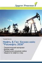 Timofey Krylov, Timofej Krylow - Neft' & Gaz: biznes-keys "Rosneft' 2030"