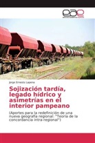 Jorge Ernesto Lapena - Sojización tardía, legado hídrico y asimetrías en el interior pampeano