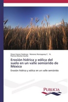 Oma Llanes Cárdenas, Omar Llanes Cárdenas, Muñoz, N. Patricia Muñoz Sevilla, Marian Norzagaray C, Mariano Norzagaray C... - Erosión hídrica y eólica del suelo en un valle semiárido de México