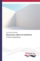 Luis Gonzalez de Boado - Discursos sobre el contorno
