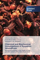 Abd, Mohamed H. M. Abdelazim, Ahmed A Abdelgawad, Ahmed A M Abdelgawad, Ahmed A. M. Abdelgawad, Amani M El-Mousallamy... - Chemical and Biochemical Investigations of Syzygium Aromaticum