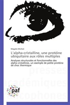 Magalie Michiel, Michiel-m - L alpha cristalline, une proteine