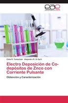 Alejandro R Di Sarli, Alejandro R. Di Sarli, Célia Tomachuk, Célia R Tomachuk, Célia R. Tomachuk - Electro Deposición de Co-depósitos de Znco con Corriente Pulsante