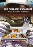 Bourlan, Charles Bourland, Charles T Bourland, Charles T. Bourland, Vogt, Gregory L Vogt... - The Astronaut's Cookbook