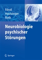 Först, Hans Förstl, Hautzinge, Marti Hautzinger, Martin Hautzinger, Roth... - Neurobiologie psychischer Störungen