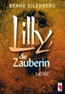 Bernd Eilenberg - Eilenberg, B: Lilly, die Zauberin