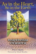 Pierre Rabhi - As in the Heart, So in the Earth
