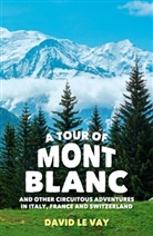 Vay Le, David Le Vay - A Tour of Mont Blanc