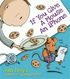 Ann Droyd - If You Give a Mouse an Iphone