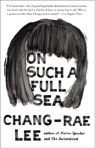 Lee Chang-Rae, Chang-Rae Lee - On Such a Full Sea