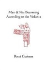 Rene Guenon, James Richard Wetmore - Man and His Becoming According to the Vedanta