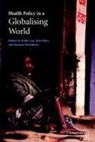Kelley Lee, Kelley (London School of Hygiene and Tropical Lee, Kelley Buse Lee, Kent Buse, Suzanne Fustukian, Kelley Lee... - Health Policy in a Globalising World