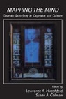 Lawrence A. Hirschfeld, Lawrence A. (University of Michigan Hirschfeld, Lawrence A. Gelman Hirschfeld, Susan A. Gelman, Gelman Susan A., Lawrence A. Hirschfeld... - Mapping the Mind