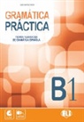 Giorgia Gaetani Ferrer, Raquel Garcia Prieto - Gramática Práctica B1. Teoria y ejercicios de gramática española