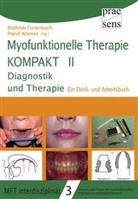 Adamer, Ingrid Adamer, Mathild Furtenbach, Mathilde Furtenbach - Myofunktionelle Therapie kompakt. Bd.2