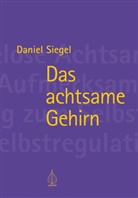 Daniel Siegel, Daniel J. Siegel - Das achtsame Gehirn