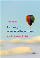 Russ Harris - Der Weg zu echtem Selbstvertrauen