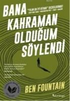 Ben Fountain - Bana Kahraman Oldugum Söylendi