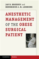 Jay B Brodsky, Jay B. Brodsky, Jay B. (University School of Medicine Brodsky, Jay B. Lemmens Brodsky, Hendrikus J M Lemmens, Hendrikus J. M. Lemmens - Anesthetic Management of the Obese Surgical Patient