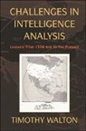 Timothy Walton, Timothy R. Walton - Challenges in Intelligence Analysis