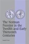 Daniel Power, Daniel (University of Sheffield) Power - Norman Frontier in the Twelfth and Early Thirteenth Centuries