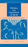 Carol A. Mossman - Politics and Narratives of Birth