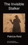 Patricia Reid - The Invisible Stalker
