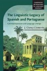 J. Clancy Clements, J. Clancy (Indiana University) Clements - Linguistic Legacy of Spanish and Portuguese