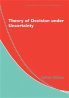 Itzhak Gilboa, Itzhak (Tel-Aviv University) Gilboa - Theory of Decision Under Uncertainty