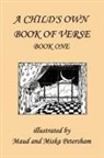 Ada Skinner, Ada M. Skinner, Frances G. Wickes, Frances Gillespy Wickes, Maud And Miska Petersham, Maud Fuller Petersham - A Child's Own Book of Verse, Book One