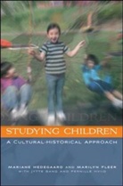 Marilyn Fleer, Fleer Marilyn, Mariane Hedegaard, Mariane Fleer Hedegaard, Marianne Hedegaard, Marianne Fleer Hedegaard... - Studying Children: A Cultural-Historical Approach