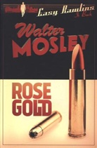 Walter Mosley - Rose Gold