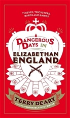 Terry Deary - Dangerous Days in Elizabethan England