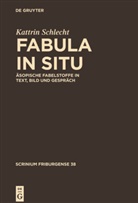 Kattrin Schlecht - Fabula in situ