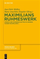 Jan-Dir Müller, Jan-Dirk Müller, Ziegeler, Ziegeler, Hans-Joachim Ziegeler - Maximilians Ruhmeswerk