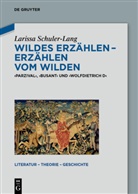 Larissa Schuler-Lang - Wildes Erz&auml;hlen - Erz&auml;hlen vom Wilden