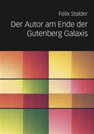 Felix Stalder - Der Autor am Ende der Gutenberg Galaxis
