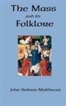 John Matthews, John Hobson Matthews - The Mass and Its Folklore