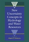 Zbigniew W. Kundzewicz, Zbigniew W. (World Meteorological Orga Kundzewicz, Zbigniew W. Kundzewicz, Kundzewicz Zbigniew W. - New Uncertainty Concepts in Hydrology and Water Resources