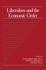 G. Tyler Miller, Jr. Fred D. Miller, Fred D. Miller Jr, Ellen Frankel Paul, Ellen Frankel Miller Paul, Jeffrey Paul... - Liberalism and the Economic Order