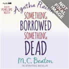 M. C. Beaton, M.C. Beaton - Something Borrowed, Someone Dead (Hörbuch)