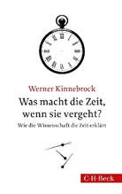 Werner Kinnebrock - Was macht die Zeit, wenn sie vergeht?