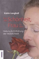 Katrin Langholf - Von der Schönheit, Frau zu sein