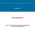 Andreas Weiss - Wahr und gerecht?