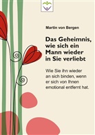 Martin von Bergen, Martin von Bergen - Das Geheimnis, wie sich ein Mann wieder in Sie verliebt