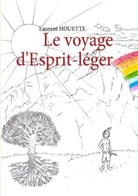 Laurent Houette - Le voyage d'Esprit-léger