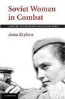 Anna Krylova, Anna (Duke University Krylova, Krylova Anna - Soviet Women in Combat