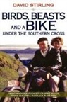 David Stirling - Birds, Beasts and a Bike Under the South