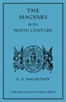 C. A. MacArtney, C.A. Macartney - Magyars in the Ninth Century